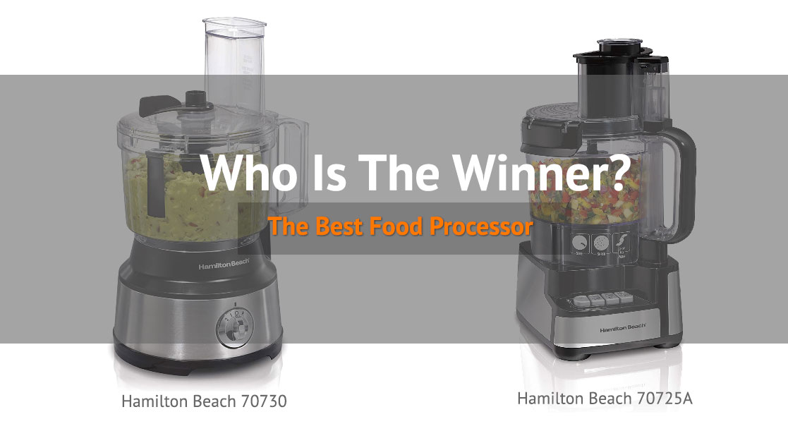 The Best Food Processor - Hamilton Beach 70730 vs Hamilton Beach 70725A