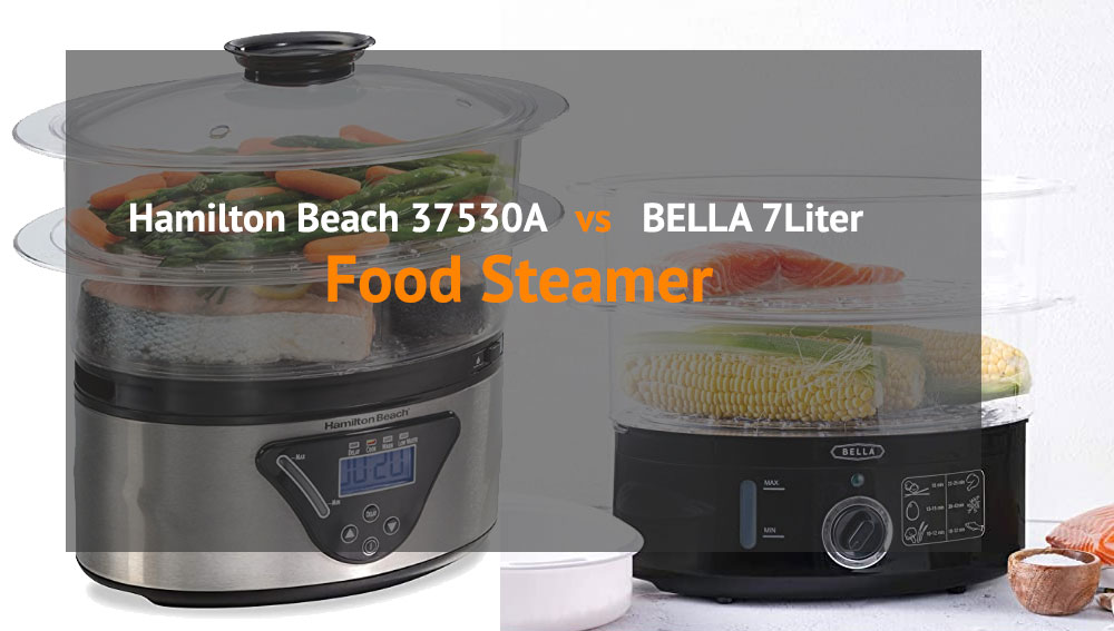 Food Steamer Hamilton Beach 37530A vs BELLA 7 Review and Comparison