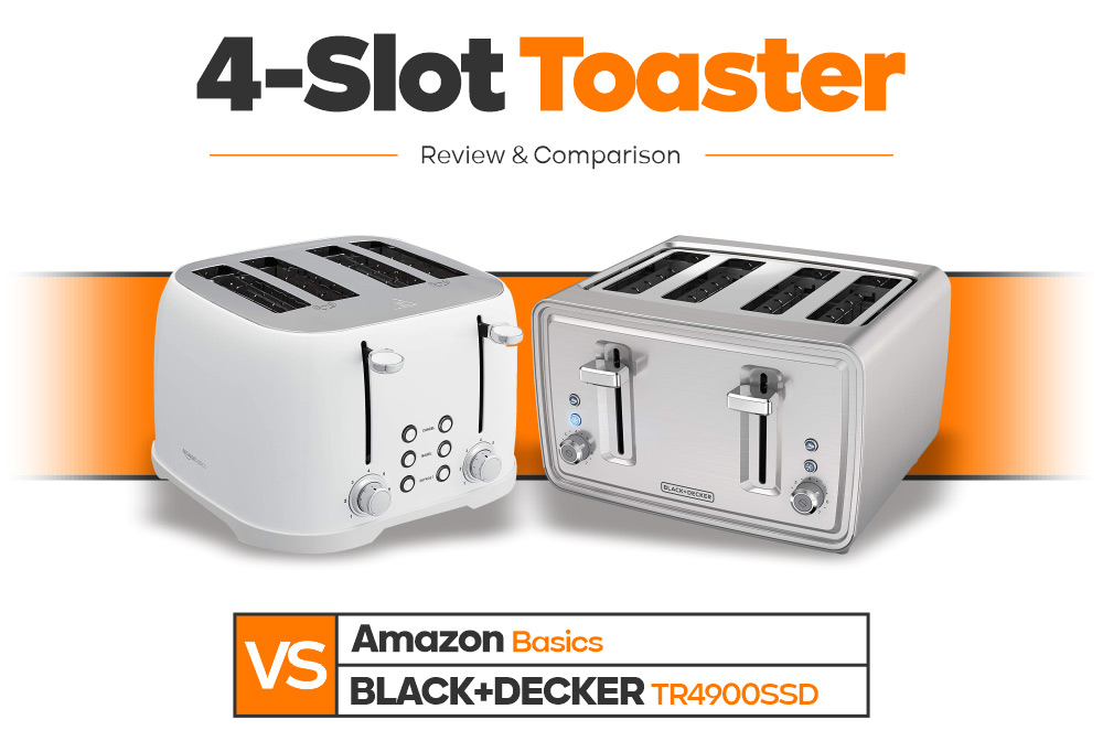 4-Slot Toaster - Amazon Basics  vs BLACK+DECKER TR4900SSD