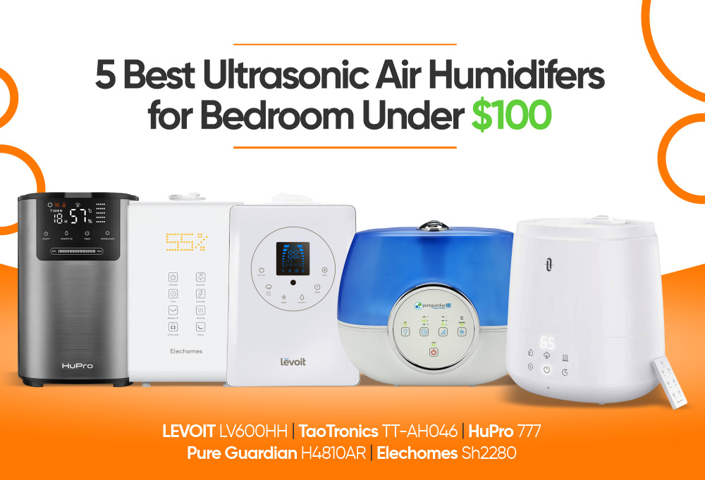 5 Best Ultrasonic Air Humidifers for Bedroom Under $100