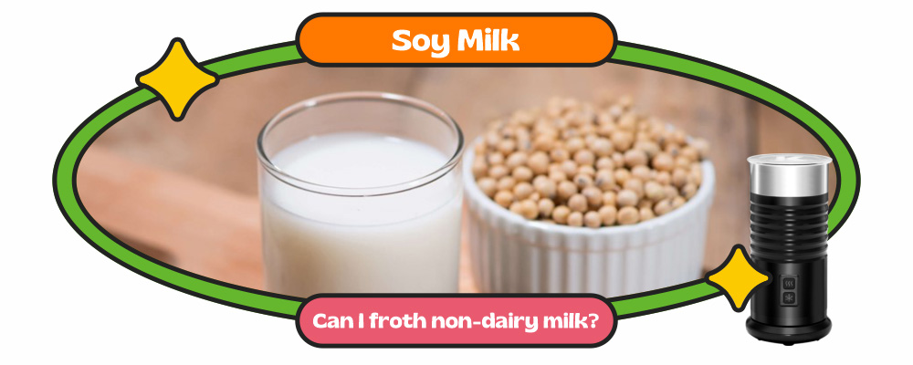 10. Soy milk - Here Are 5 Things What Milk Frother Good For