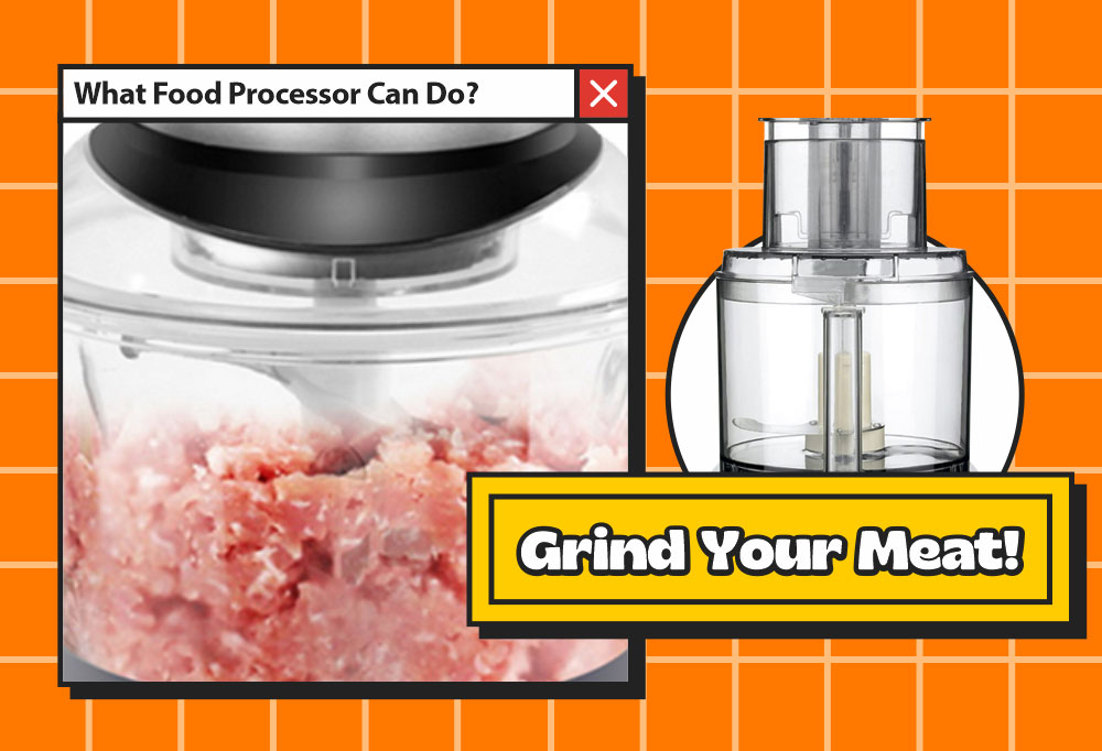 2. Grind your Meat - What Food Processor Can Do Here Are 5 Things You Should Know