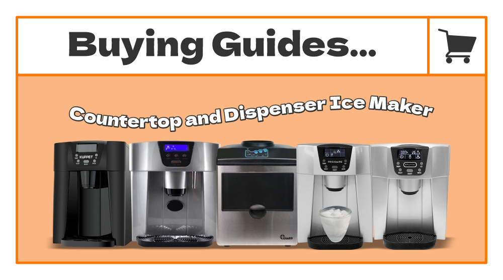 Buying Guides - 5 Best Countertop Ice Maker and Dispenser Combo
