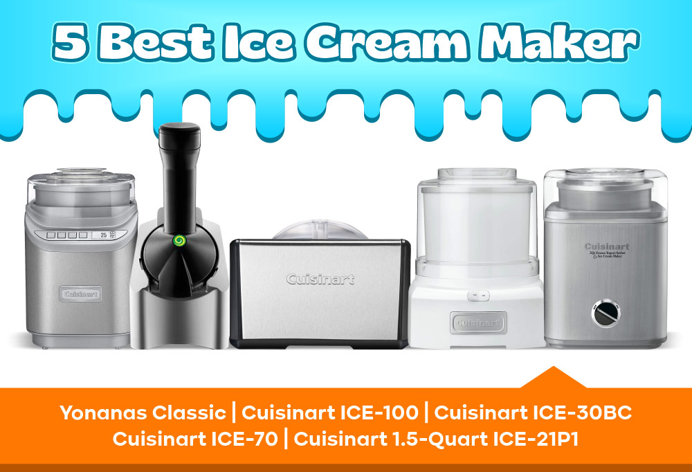 5 Best Ice Cream Maker to Chill Your Days