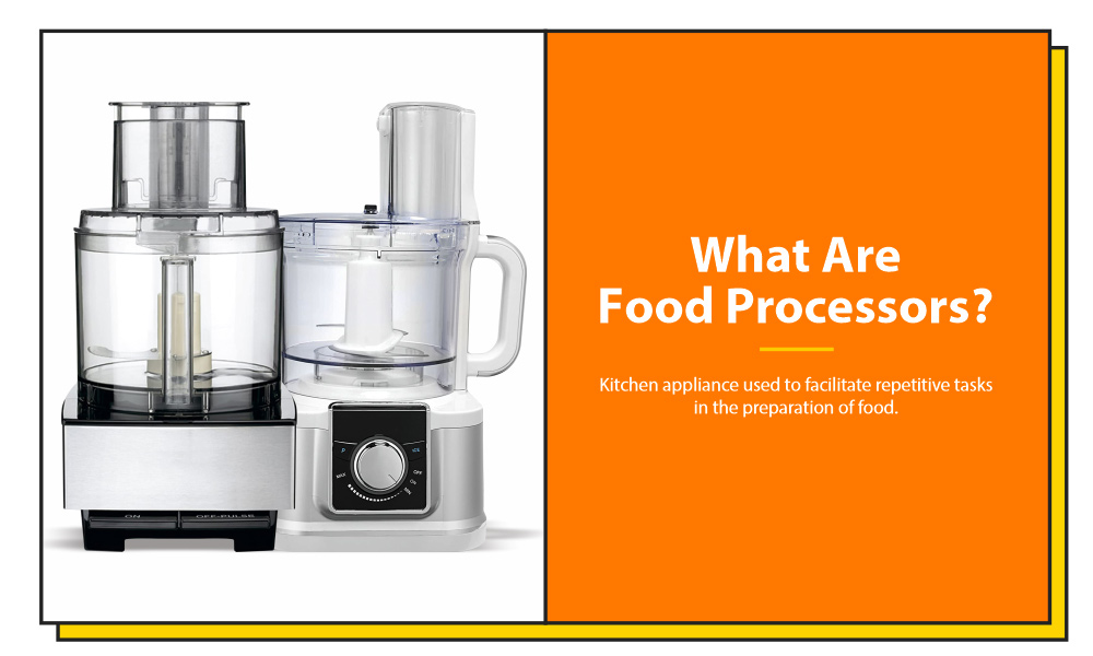 2. What are food processors - Here Are 5 Reasons Why You Should Use Food Processor