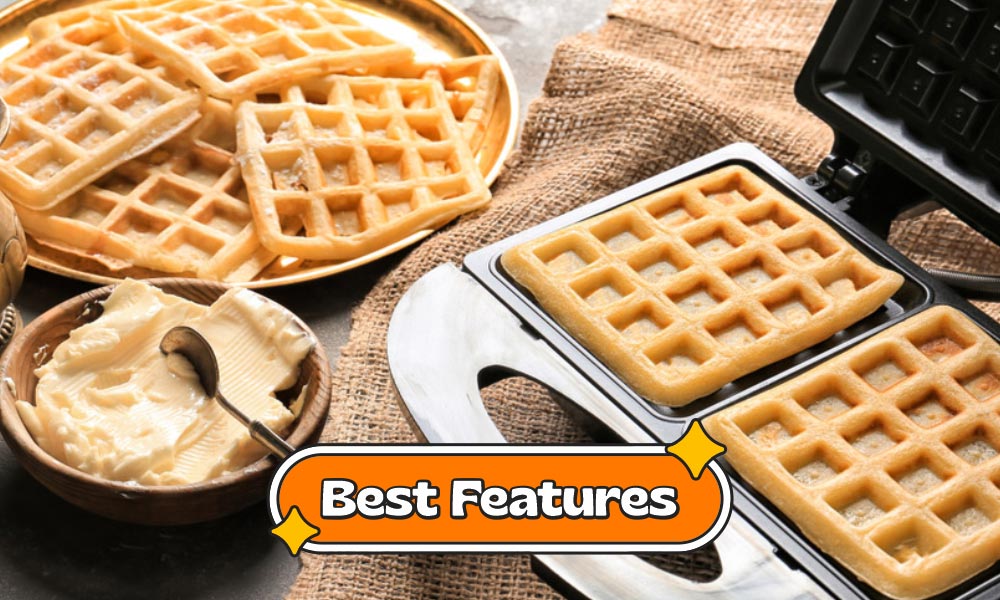 4. Best features - 5 Things You Should Consider When Buying Waffle Maker